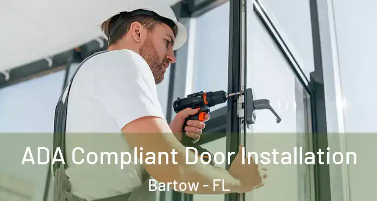  ADA Compliant Door Installation Bartow - FL