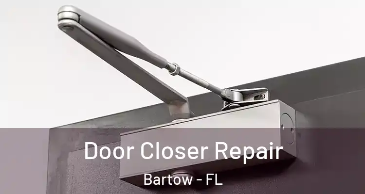  Door Closer Repair Bartow - FL