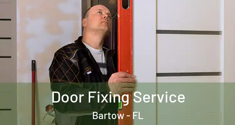  Door Fixing Service Bartow - FL