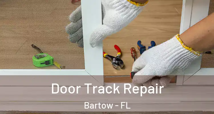 Door Track Repair Bartow - FL