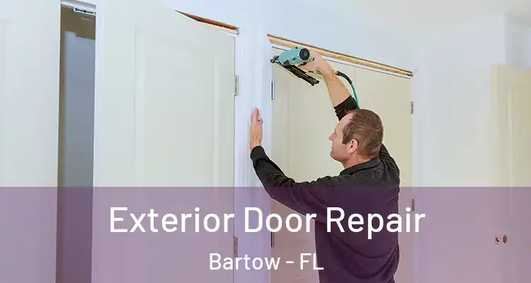  Exterior Door Repair Bartow - FL