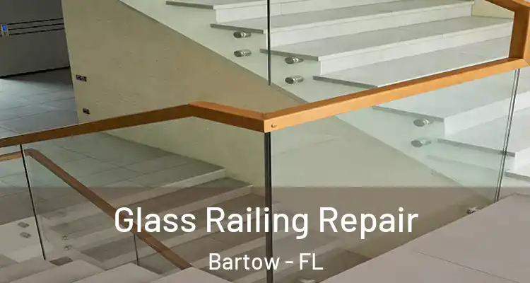  Glass Railing Repair Bartow - FL
