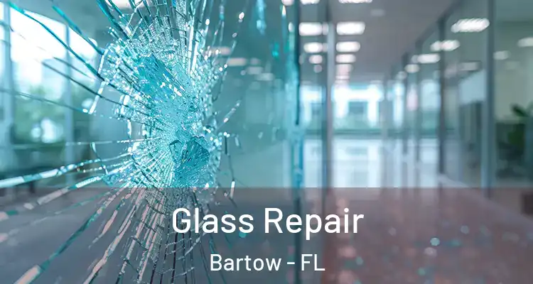  Glass Repair Bartow - FL