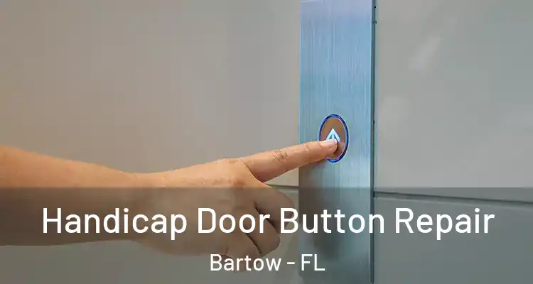  Handicap Door Button Repair Bartow - FL