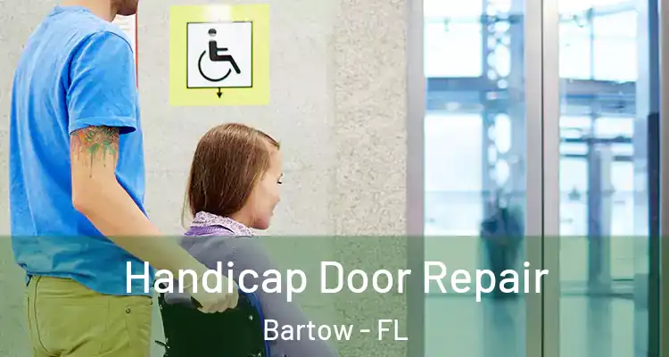  Handicap Door Repair Bartow - FL