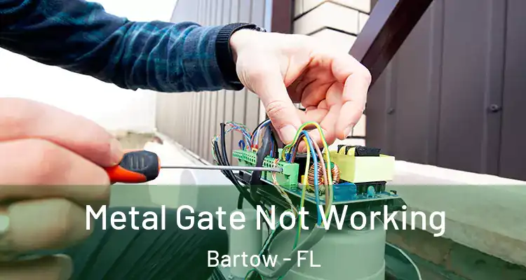  Metal Gate Not Working Bartow - FL