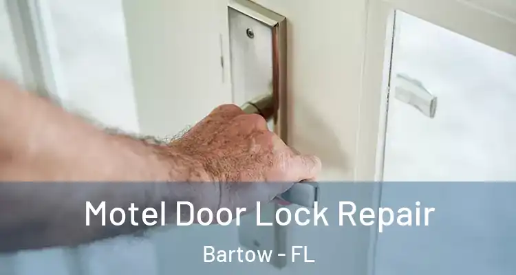  Motel Door Lock Repair Bartow - FL