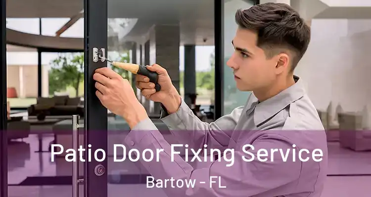  Patio Door Fixing Service Bartow - FL