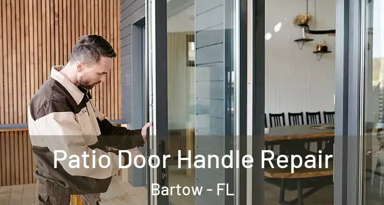  Patio Door Handle Repair Bartow - FL