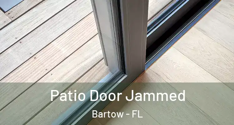  Patio Door Jammed Bartow - FL
