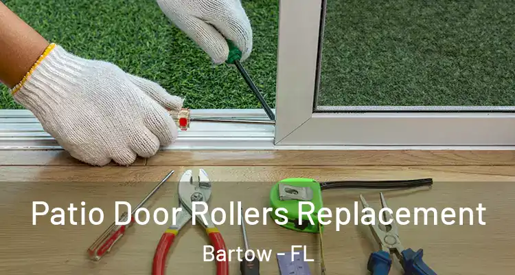  Patio Door Rollers Replacement Bartow - FL