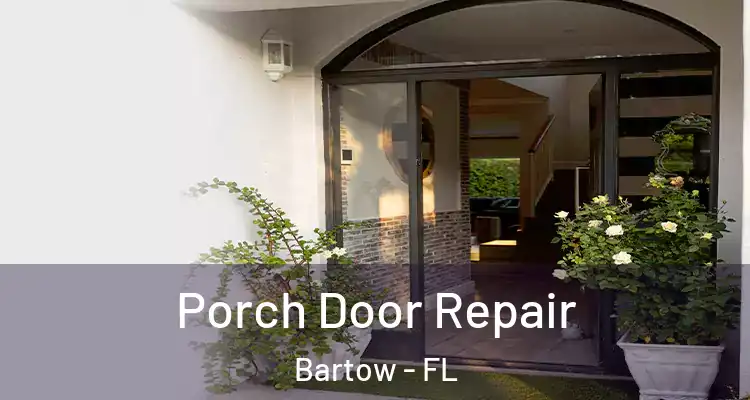  Porch Door Repair Bartow - FL
