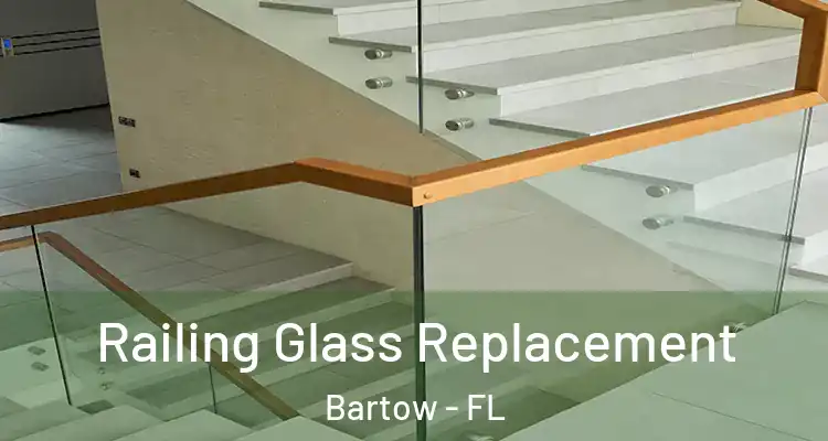  Railing Glass Replacement Bartow - FL