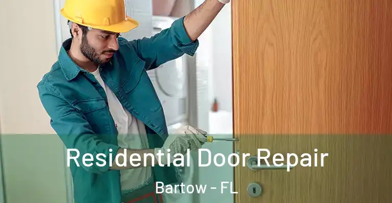  Residential Door Repair Bartow - FL