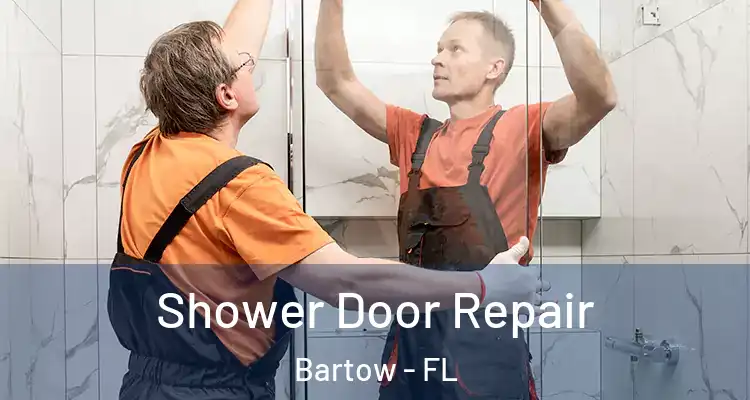  Shower Door Repair Bartow - FL