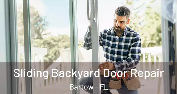  Sliding Backyard Door Repair Bartow - FL