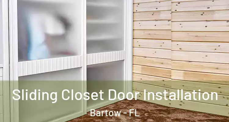  Sliding Closet Door Installation Bartow - FL