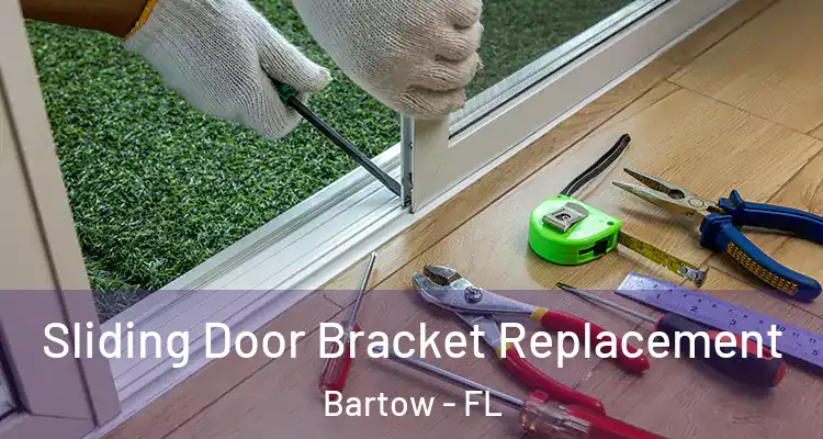  Sliding Door Bracket Replacement Bartow - FL