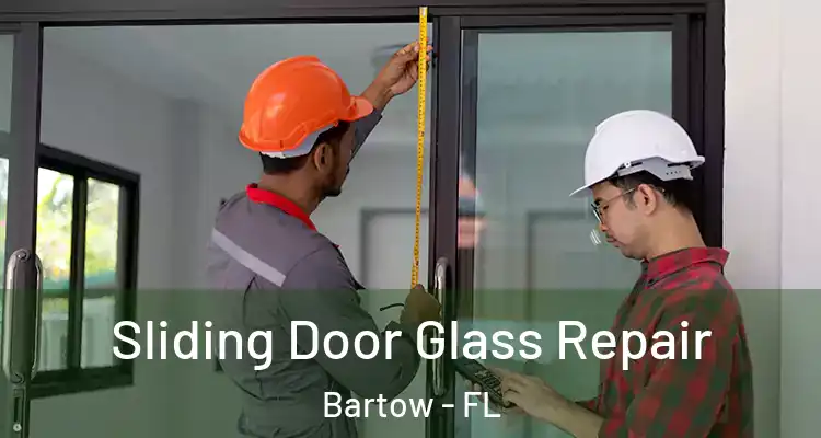  Sliding Door Glass Repair Bartow - FL