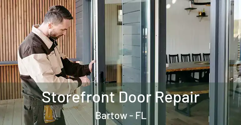  Storefront Door Repair Bartow - FL